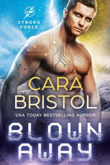Blown Away (Cyborg Force Book 1) Blown Away (Cyborg Force Book 1)