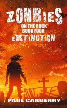 Zombies On The Rock (Book 4): Extinction