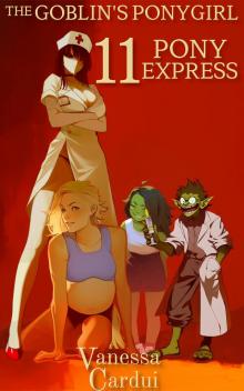 Pony Express (The Goblin's Ponygirl Book 11)