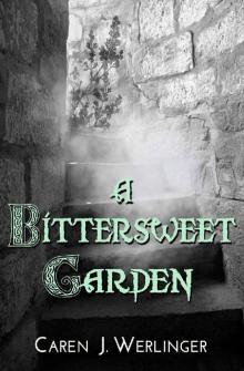 A Bittersweet Garden A Bittersweet Garden