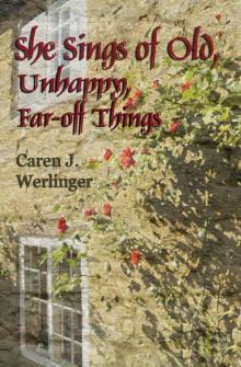 She Sings of Old, Unhappy, Far-off Things She Sings of Old, Unhappy, Far-off Things