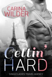 Gettin' Hard (Single Ladies' Travel Agency Book 1) Gettin' Hard (Single Ladies' Travel Agency Book 1)