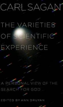 The Varieties of Scientific Experience: A Personal View of the Search for God The Varieties of Scientific Experience: A Personal View of the Search for God