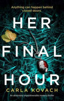 Her Final Hour: An absolutely unputdownable mystery thriller