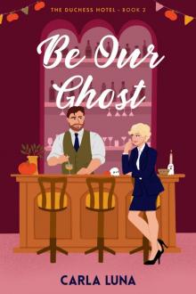 Be Our Ghost Be Our Ghost