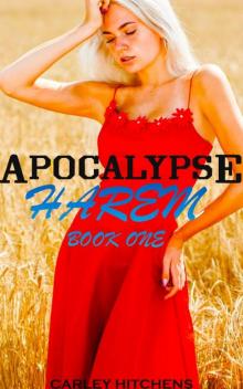 Apocalypse Harem Book One: MFFF Contemporary Harem Series (Apocalypse Harem) Apocalypse Harem Book One: MFFF Contemporary Harem Series (Apocalypse Harem)