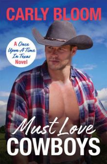 Must Love Cowboys: This steamy and heart-warming cowboy rom-com is a must-read! (Once Upon A Time In Texas)