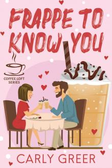 Frappe to Know You (The Coffee Loft Series)