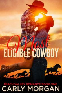 Most Eligible Cowboy (Peach Valley Romance Book 1)