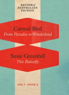 Review of Australian Fiction, Volume 7, Issue 2 Review of Australian Fiction, Volume 7, Issue 2
