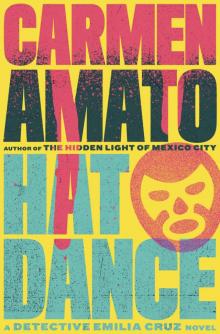 Hat Dance (Detective Emilia Cruz Book 2) Hat Dance (Detective Emilia Cruz Book 2)