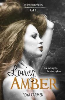 Loving Amber: Book 1 Riverstone Series - standalone (Riverstone Estate Series)