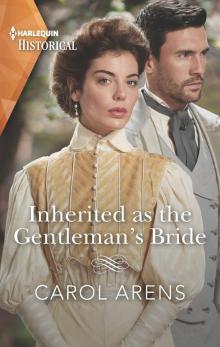 Inherited as the Gentleman's Bride Inherited as the Gentleman's Bride