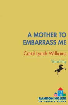 A Mother to Embarrass Me A Mother to Embarrass Me