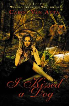 I Kissed a Dog (Werewolves of the West 1) I Kissed a Dog (Werewolves of the West 1)