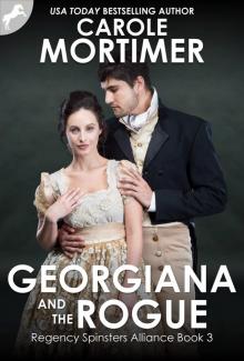Georgiana and the Rogue: Regency Spinsters Alliance Georgiana and the Rogue: Regency Spinsters Alliance