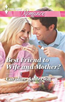 Best Friend to Wife and Mother? Best Friend to Wife and Mother?