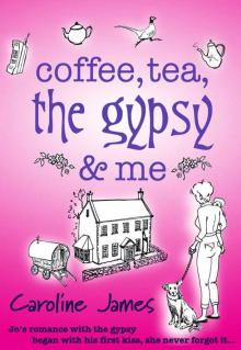 Coffee, Tea, The Gypsy & Me...