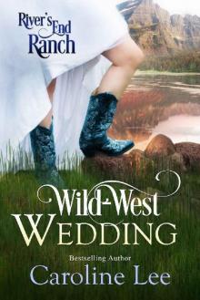 Wild West Wedding (River's End Ranch Book 9) Wild West Wedding (River's End Ranch Book 9)