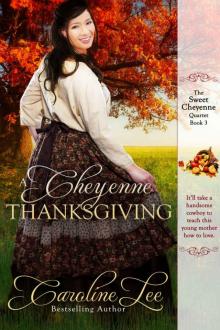 A Cheyenne Thanksgiving (The Sweet Cheyenne Quartet) A Cheyenne Thanksgiving (The Sweet Cheyenne Quartet)