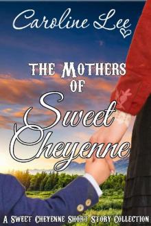 The Mothers of Sweet Cheyenne