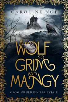 A Wolf So Grim and Mangy