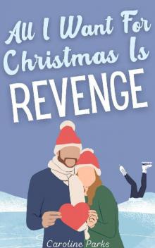 All I Want for Christmas is Revenge: A Romantic Comedy