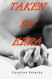 Taken By Ezra (The Lanphear Men Book 1)