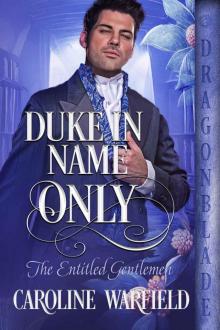 Duke in Name Only (The Entitled Gentlemen Book 2)