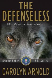 The Defenseless (Brandon Fisher FBI Series Book 3) The Defenseless (Brandon Fisher FBI Series Book 3)