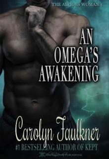 An Omega's Awakening (Alpha's Woman Book 4) An Omega's Awakening (Alpha's Woman Book 4)