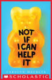Not If I Can Help It Not If I Can Help It