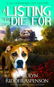 A Listing To Die For (The Lily Sprayberry Cozy Mystery Series Book 14)