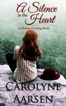 A Silence in the Heart (Holmes Crossing Book 4)