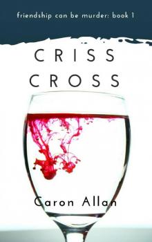 Criss Cross: Friendship can be murder