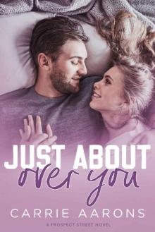 Just About Over You Just About Over You