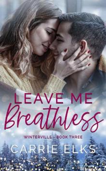 Leave Me Breathless (Winterville #3) Leave Me Breathless (Winterville #3)