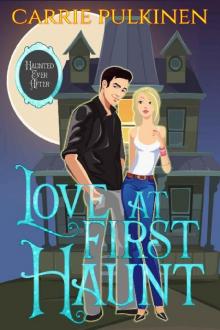 Love at First Haunt: A Ghostly Paranormal Romance (Haunted Ever After Book 1) Love at First Haunt: A Ghostly Paranormal Romance (Haunted Ever After Book 1)