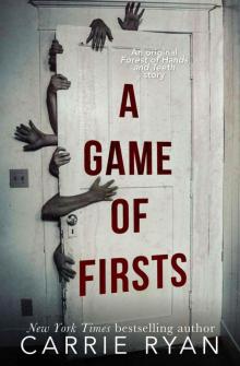 A Game of Firsts (The Forest of Hands and Teeth) A Game of Firsts (The Forest of Hands and Teeth)