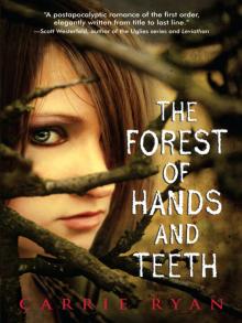 The Forest of Hands and Teeth Book 1