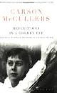 Carson McCullers - Reflections In A Golden Eye Carson McCullers - Reflections In A Golden Eye