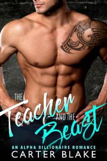 The Teacher and the Beast: An Alpha Billionaire Romance