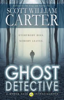 Scott William Carter - [Myron Vale Investigation 01] - Ghost Detective