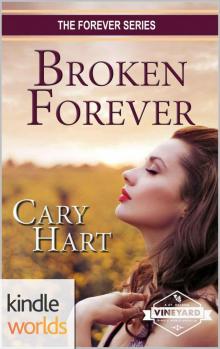 St. Helena Vineyard Series: Broken Forever (Kindle Worlds Novella) (The Forever Series Book 3)