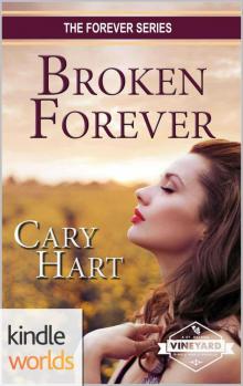 St. Helena Vineyard Series: Broken Forever (Kindle Worlds Novella) (The Forever Series Book 3)