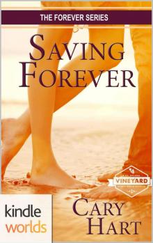 St. Helena Vineyard Series: Saving Forever (Kindle Worlds Novella) (The Forever Series Book 2)