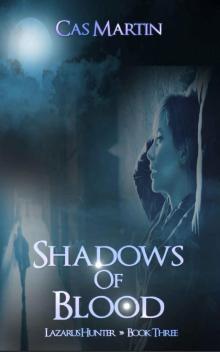 Shadows of Blood (The Lazarus Hunter Series Book 3)