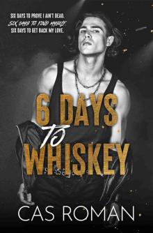 6 Days to Whisky: A Dark Rockstar MM Romance (English Edition)