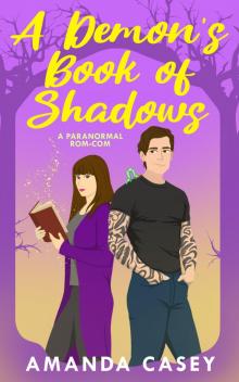 A Demon's Book Of Shadows: A Paranormal Rom-Com (Witches & Demons)