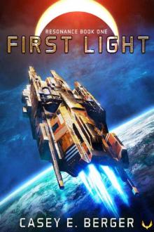 First Light: A Military Sci-Fi Series (Resonance Book 1)